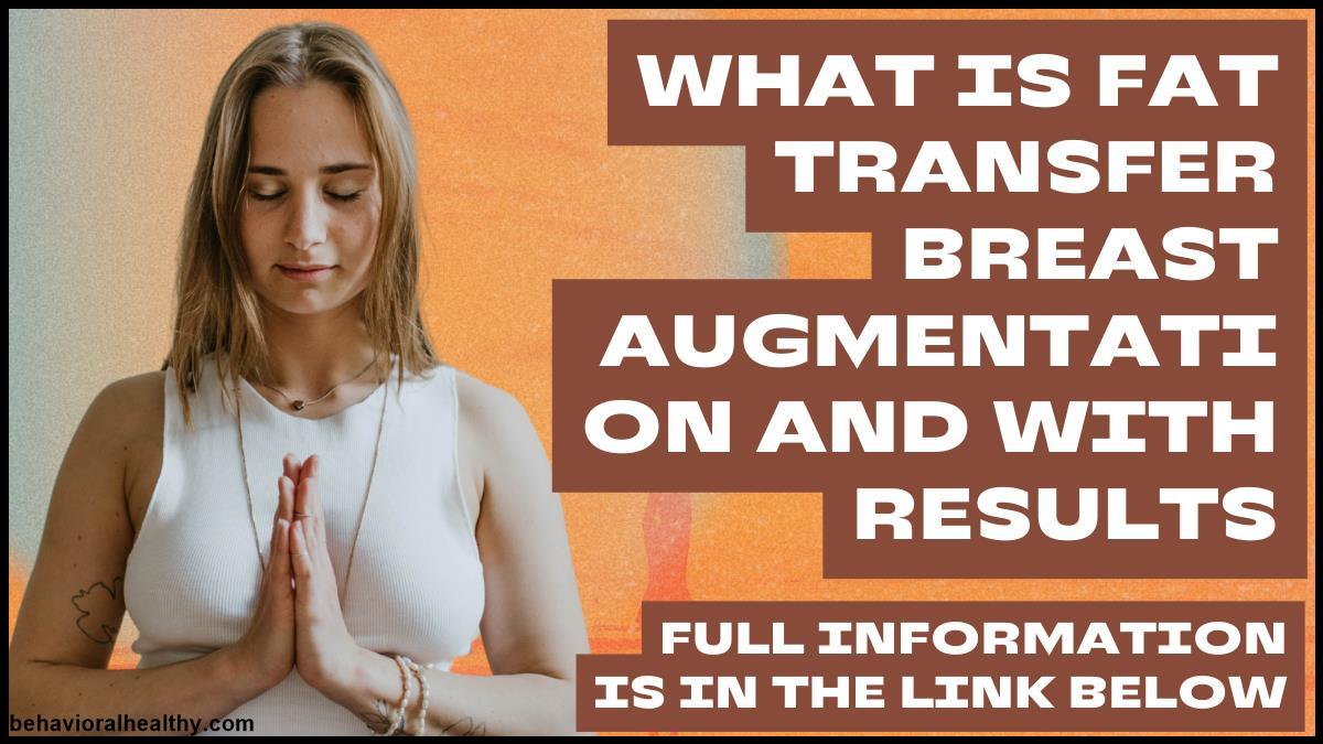 What is Fat Transfer Breast Augmentation and with Results.jpg